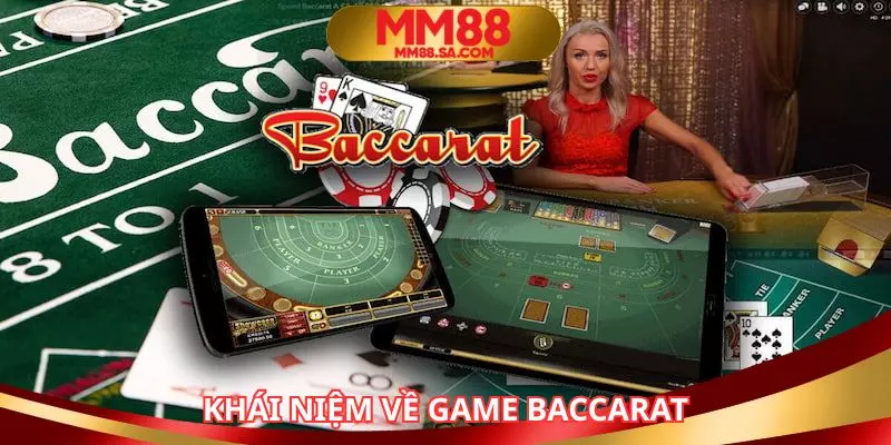 Khái niệm về game và cách chơi Baccarat online 
